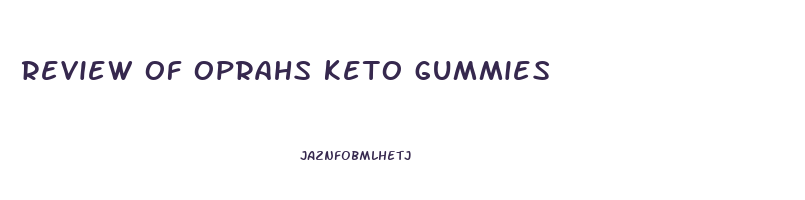 review of oprahs keto gummies