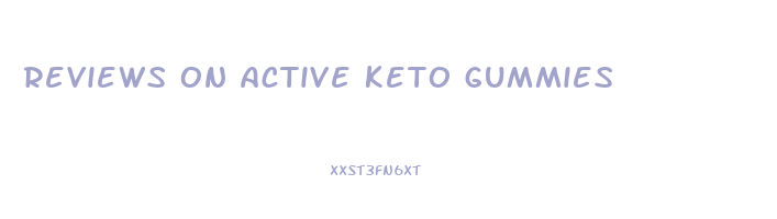 reviews on active keto gummies
