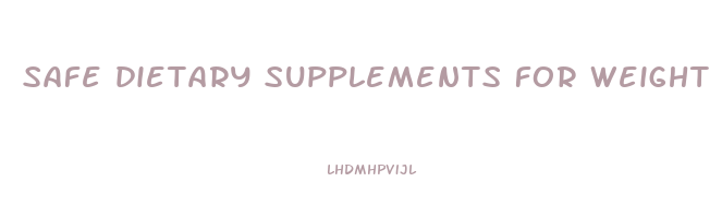 safe dietary supplements for weight loss