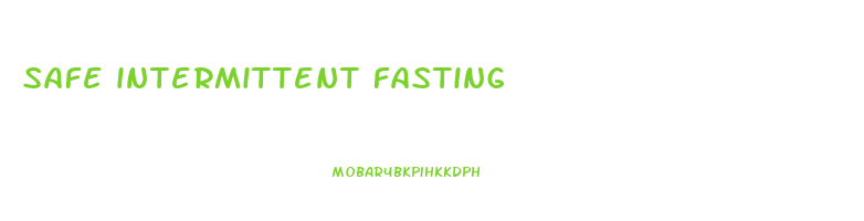 safe intermittent fasting