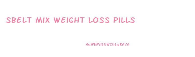 sbelt mix weight loss pills