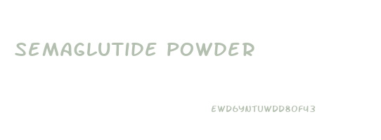 semaglutide powder
