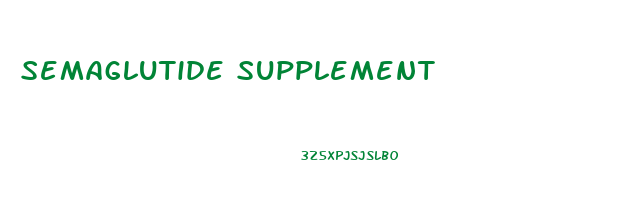 semaglutide supplement