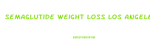 semaglutide weight loss los angeles