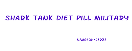 shark tank diet pill military wife