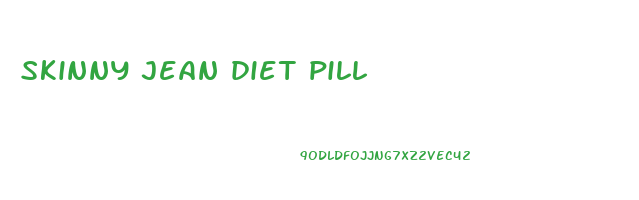 skinny jean diet pill