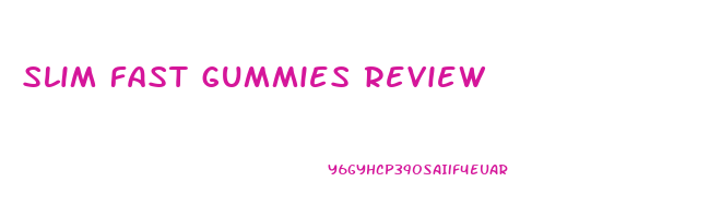 slim fast gummies review