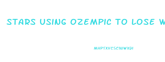 stars using ozempic to lose weight