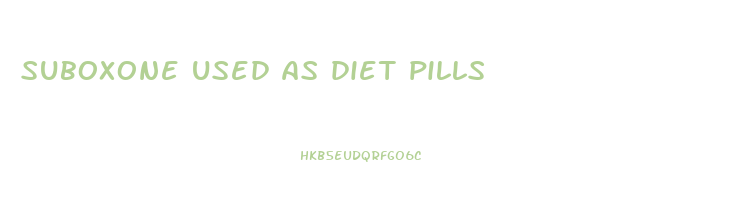 suboxone used as diet pills