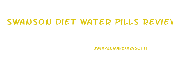 swanson diet water pills reviews