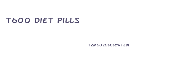 t600 diet pills