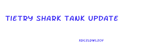 tietry shark tank update