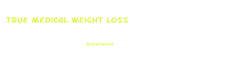 true medical weight loss