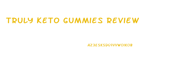 truly keto gummies review