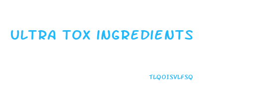ultra tox ingredients