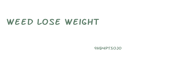 weed lose weight