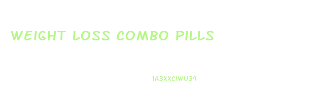 weight loss combo pills