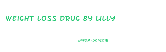 weight loss drug by lilly