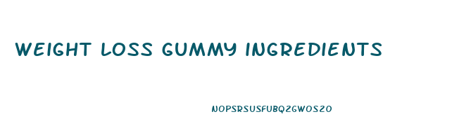 weight loss gummy ingredients