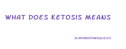 what does ketosis means