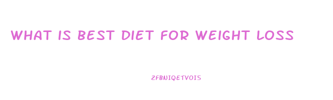 what is best diet for weight loss