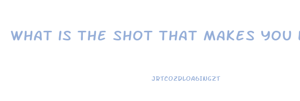 what is the shot that makes you lose weight