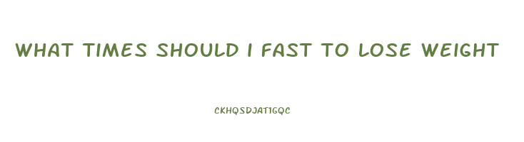 what times should i fast to lose weight