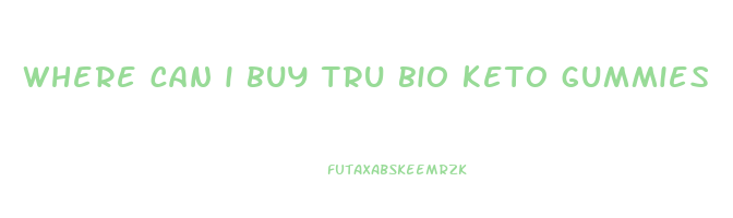 where can i buy tru bio keto gummies