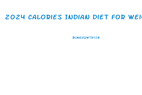 2024 Calories Indian Diet For Weight Loss