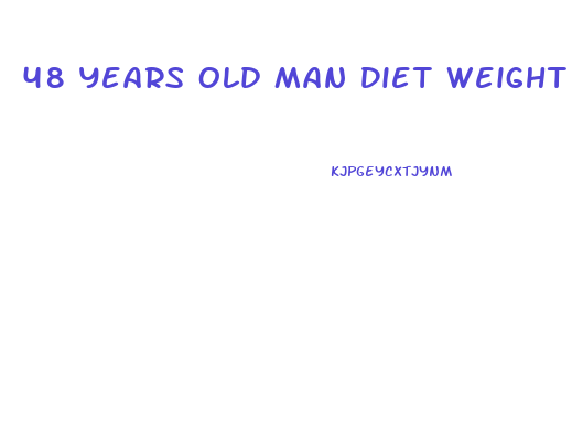 48 Years Old Man Diet Weight Loss