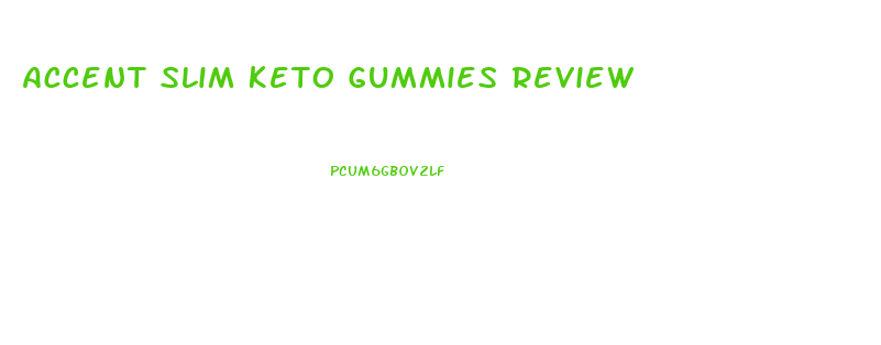 Accent Slim Keto Gummies Review