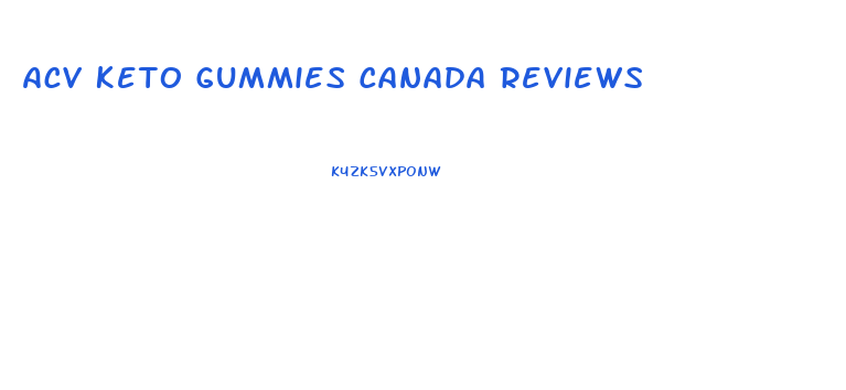 Acv Keto Gummies Canada Reviews