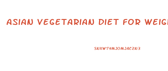 Asian Vegetarian Diet For Weight Loss
