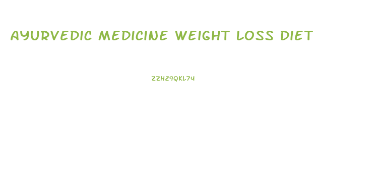 Ayurvedic Medicine Weight Loss Diet