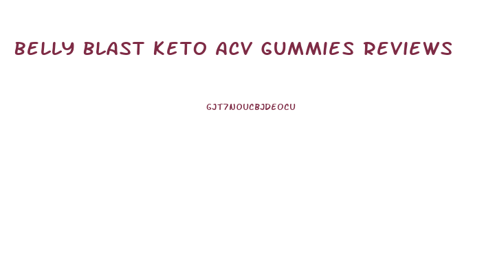 Belly Blast Keto Acv Gummies Reviews