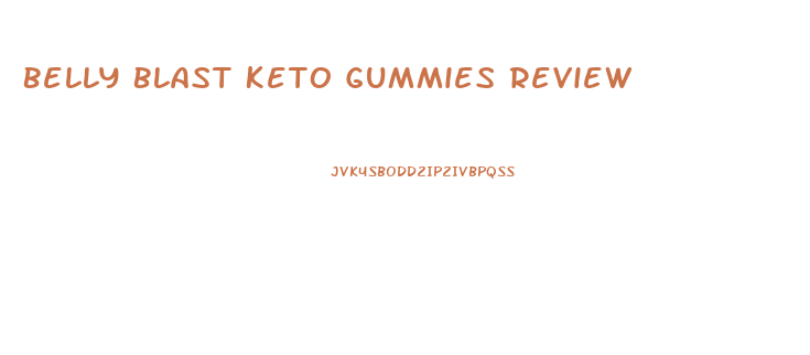 Belly Blast Keto Gummies Review