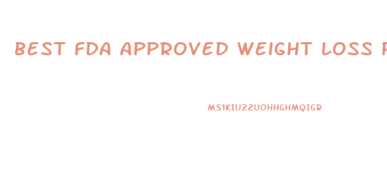 Best Fda Approved Weight Loss Pills