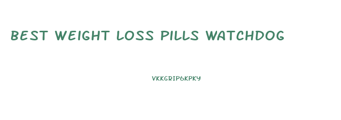 Best Weight Loss Pills Watchdog