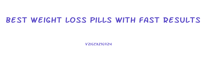 Best Weight Loss Pills With Fast Results