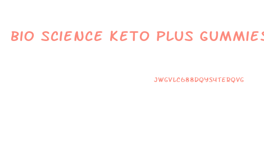 Bio Science Keto Plus Gummies