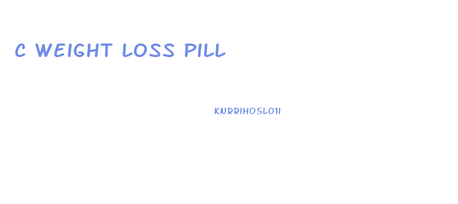 C Weight Loss Pill