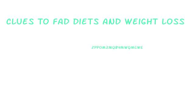 Clues To Fad Diets And Weight Loss Scams