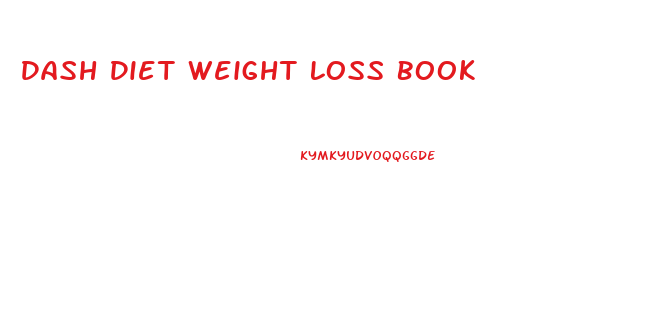 Dash Diet Weight Loss Book