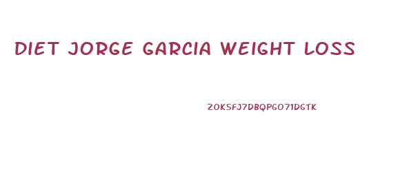 Diet Jorge Garcia Weight Loss