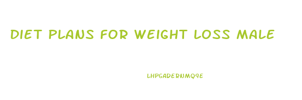 Diet Plans For Weight Loss Male