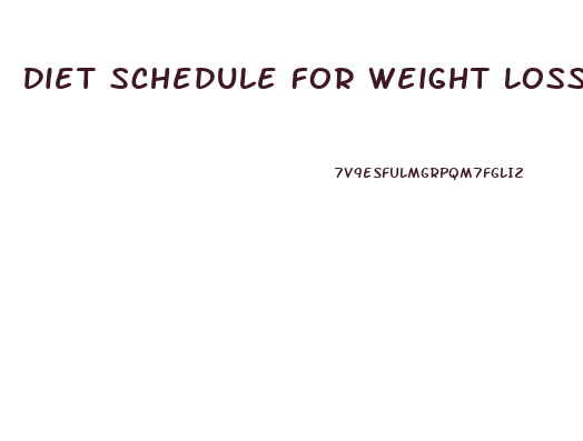 Diet Schedule For Weight Loss