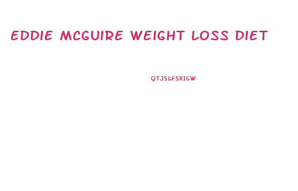 Eddie Mcguire Weight Loss Diet