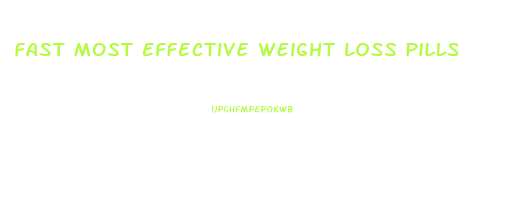 Fast Most Effective Weight Loss Pills