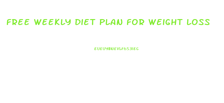 Free Weekly Diet Plan For Weight Loss