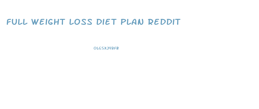 Full Weight Loss Diet Plan Reddit